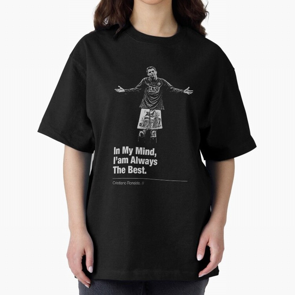 I'am Always The Best Oversized T-Shirt Celebrate Global Football Passion for FIFA World Cup 2026 Group Stage, Celebrating CR7, Germany, Global Supporter Spirit, Legendary Goals, National Colors and Tournament Celebration; Made for Collectors Who