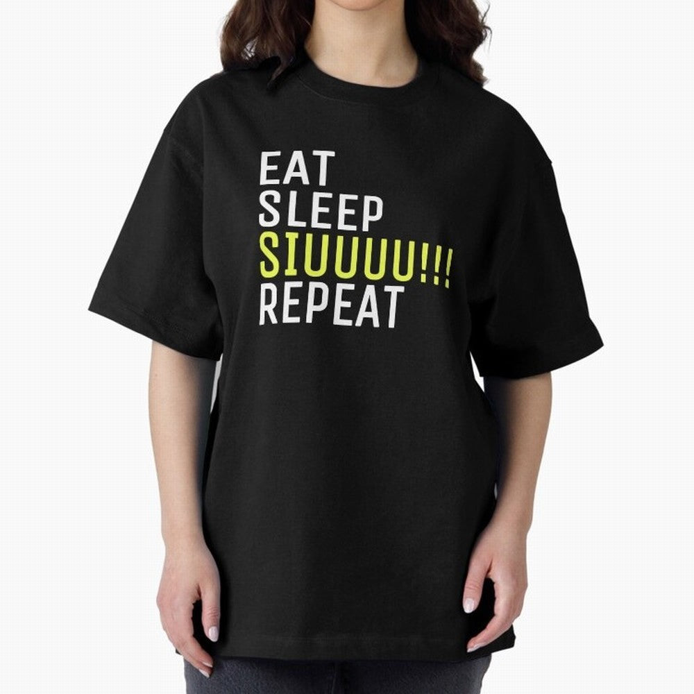 Eat sleep siuuu repeat Oversized T-Shirt Celebrate Supporters United by FIFA World Cup 2026 USA Canada Mexico for Fans of Mbappe and Argentina, France and Brazil, Bringing Football History, Final Match Energy, Crowd Noise and Once in a Lifetime