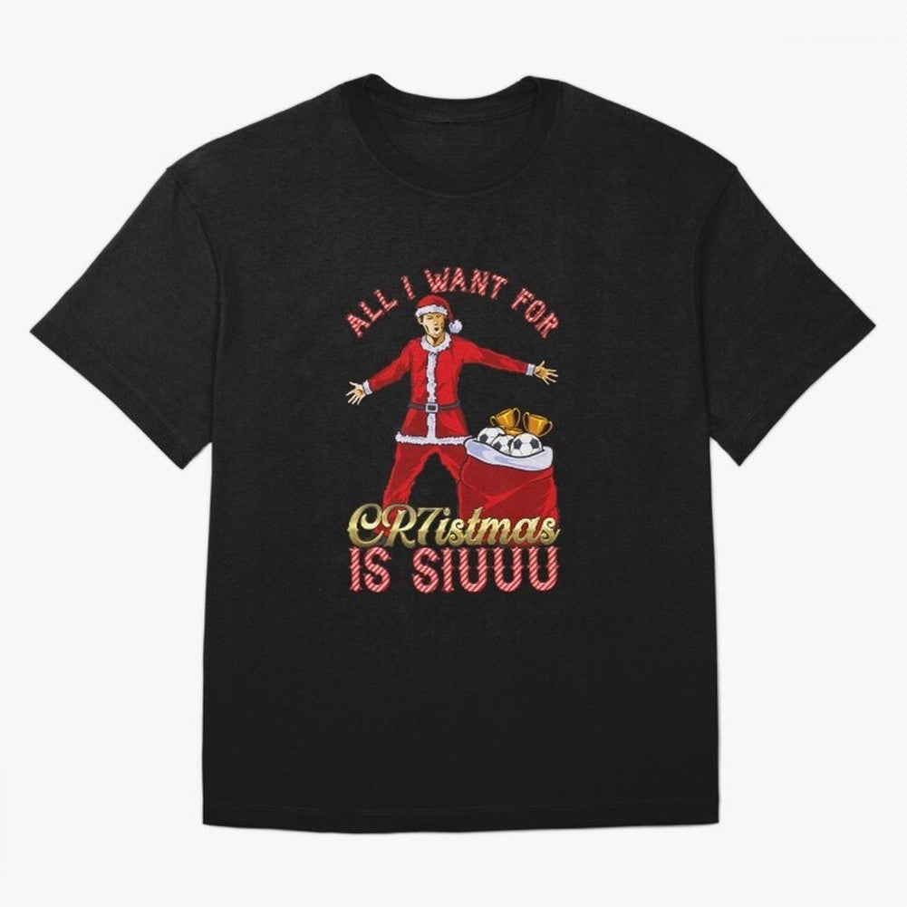 All I Want for CR7istmas is SIUUU - Cristiano Ronaldo / Manchester United MUFC Christmas Jumper/T-Shirt Design Oversized T-Shirt Bring International Match Energy to FIFA World Cup 2026 USA Canada Mexico Spirit, Built around England, Cristiano