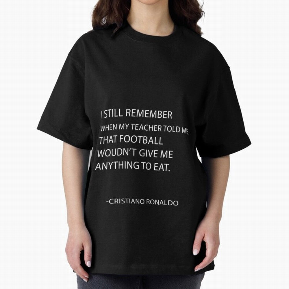 Cristiano Ronaldo cristiano ronaldo quotes Oversized T-Shirt Feel the Roar of the FIFA World Cup 2026 Journey through Neymar, Haaland and Cristiano Ronaldo Highlights, Argentina, France and Brazil Pride, Soccer Culture, Superstar Moments, National