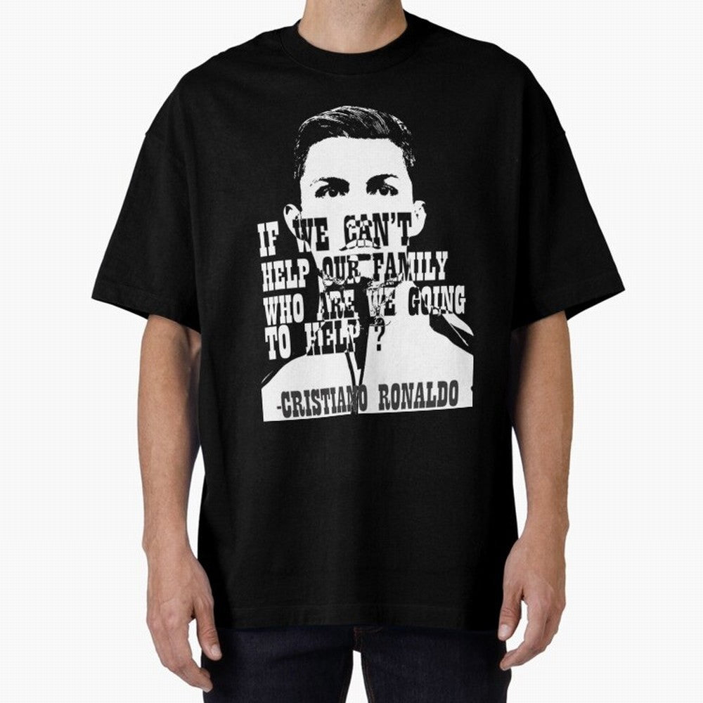 Cristiano Ronaldo cristiano ronaldo quotes Oversized T-Shirt Bring International Match Energy to Match Day Hype around FIFA World Cup 2026 Group Stage, Neymar, Haaland and Cristiano Ronaldo, Argentina, Global Supporter Spirit, Legendary Goals,