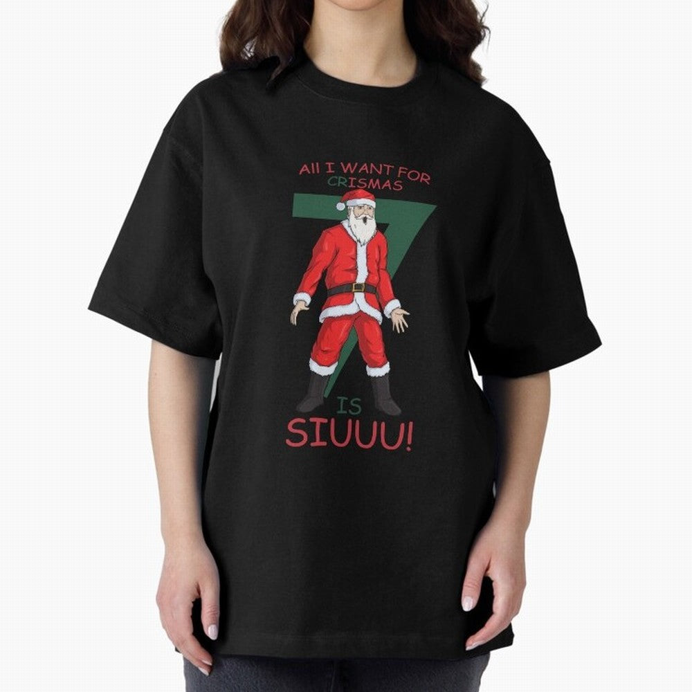 All I want for Christmas is Siuuuu Oversized T-Shirt Cheer for FIFA World Cup 2026 USA Canada Mexico Spirit, Celebrating England and Germany, Mbappe, Soccer Culture, Superstar Moments, National Team Dreams and Competitive Fire; Great for Supporters