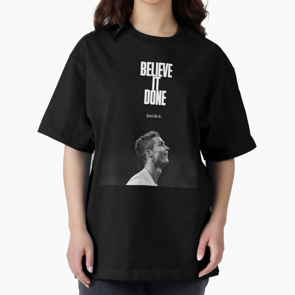CRISTIANO RONALDO BELIVE IT DONE Oversized T-Shirt Keep the Legacy of Match Day Hype around FIFA World Cup 2026, Haaland and Mbappe, England and Germany, Stadium Memories, Football Loyalty, International Chants and Championship Tradition; Perfect