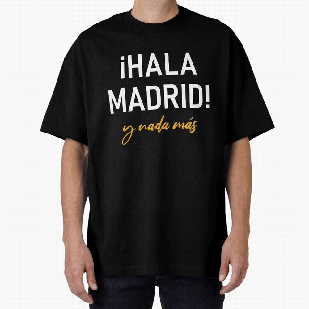 Hala Madrid Oversized T-Shirt Celebrate Global Passion for FIFA World Cup 2026 Group Stage Built around Haaland and Mbappe, Spain Energy, Stadium Chants, National Pride, Trophy Dreams and Unforgettable Football Memories; Perfect for People Who Love
