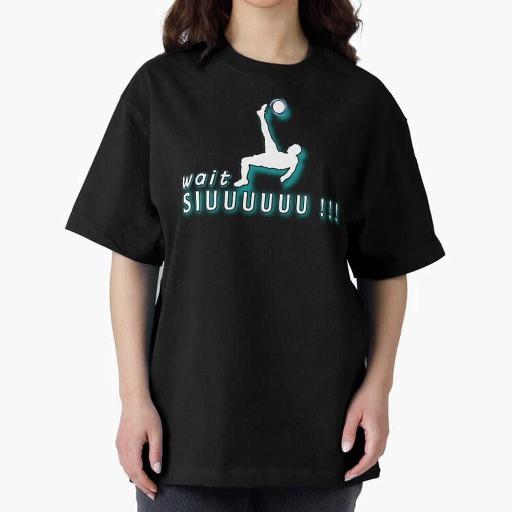 Wait siuuu CR7 goal Oversized T-Shirt Support Global Football Passion for FIFA World Cup 2026 USA Canada Mexico, Highlighting Haaland, Spain and Netherlands, Retro Football Energy, Iconic Rivalries, Trophy Chase Drama and Stadium Atmosphere; Made