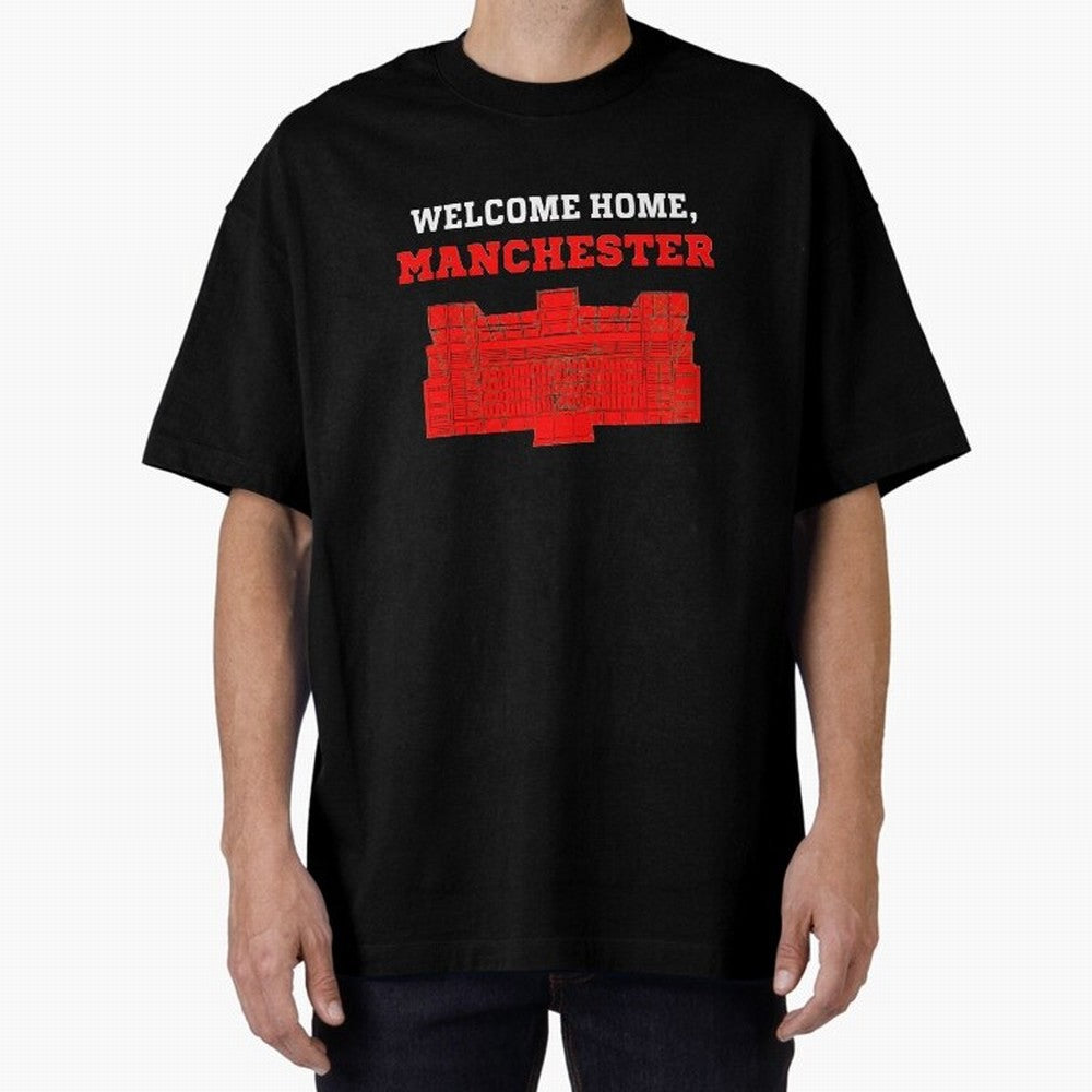 Welcome Home Manchester 7 CR Oversized T-Shirt Bring Stadium Energy to FIFA World Cup 2026 USA Canada Mexico Celebrating Messi, Neymar and Mbappe, England and Germany Energy, Football Festival Excitement, Trophy Ambitions, Country Rivalries and