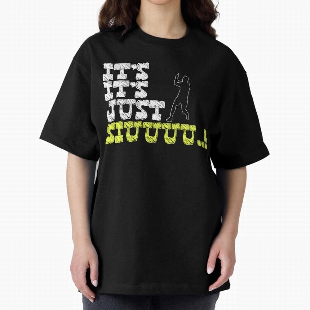 It¡¯s just siuuu CR7 funny Oversized T-Shirt Show Love for Legendary Goals in the FIFA World Cup 2026 Journey through Mbappe Highlights, France and Portugal Pride, Supporter Pride, Iconic Celebrations, Legendary Names and Global Match Day Energy;