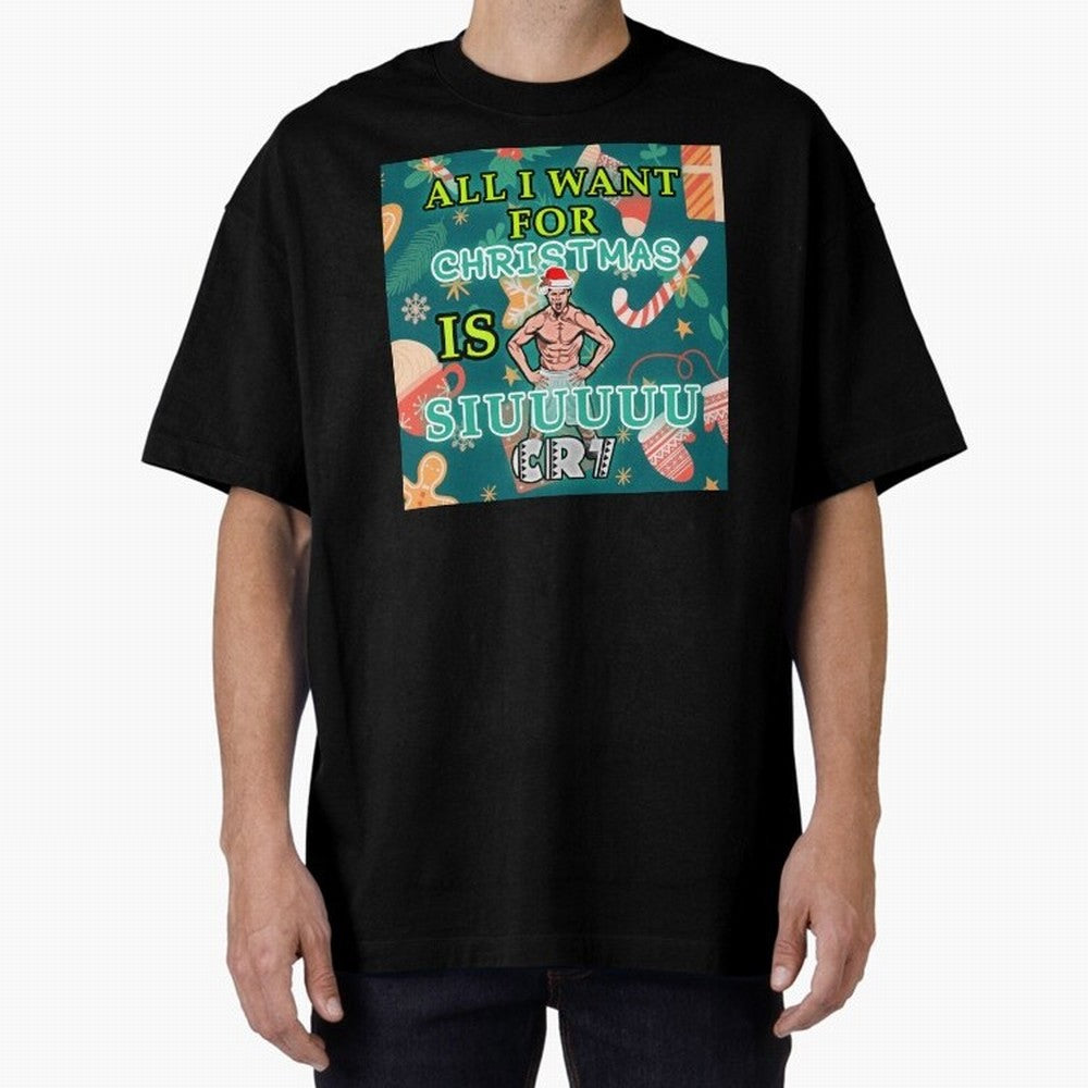 All i want for christmas is siuuu Oversized T-Shirt Show Your Love for FIFA World Cup 2026 Group Stage for Fans of Messi, CR7 and Mbappe and England, France and Netherlands, Bringing Classic Soccer Heritage, Championship Pressure, Fan Loyalty and