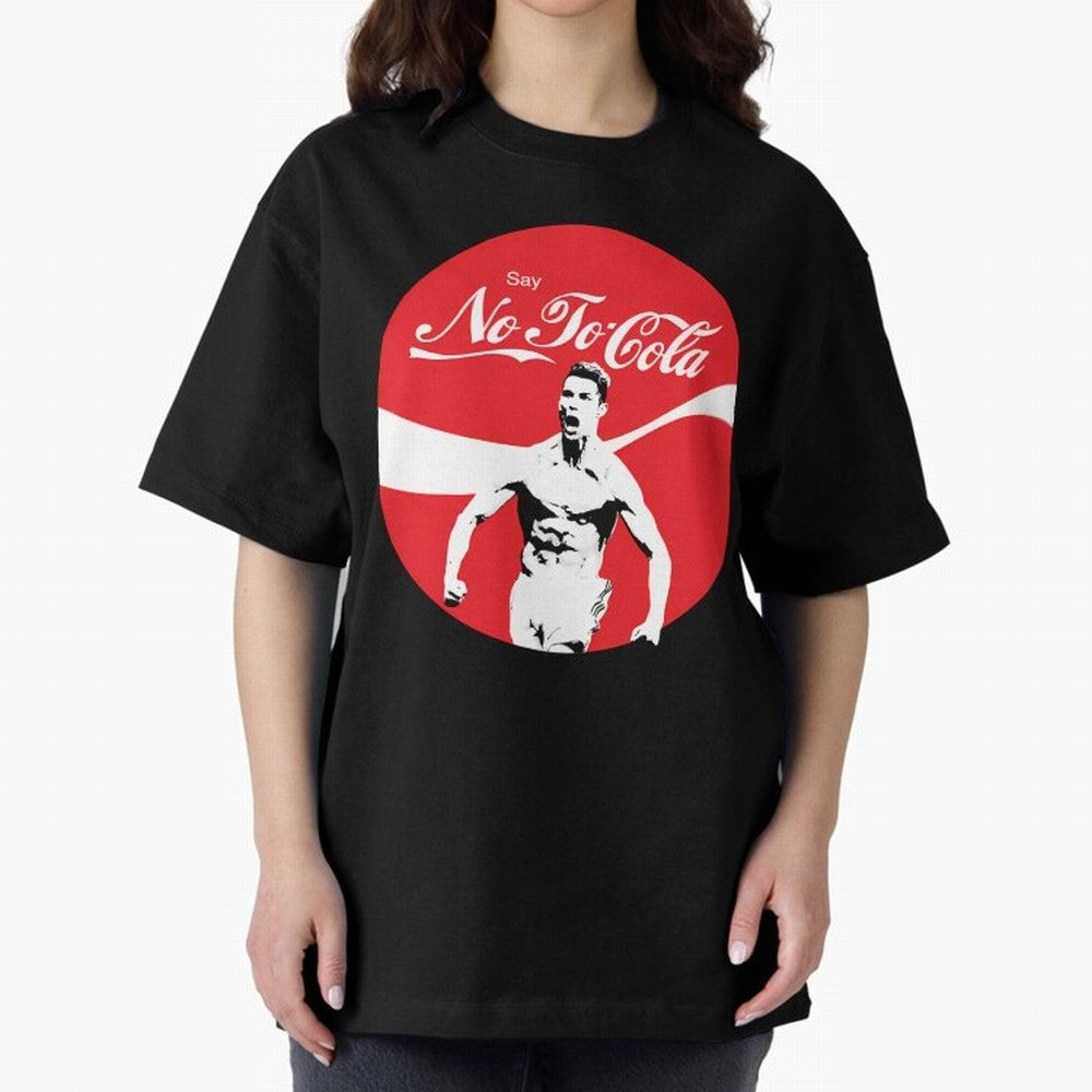 Cristiano Ronaldo - Say No To Cola Oversized T-Shirt Honor Football Greatness during FIFA World Cup 2026 Spirit, Made for France, Mbappe, Goal Celebration Energy, Supporter Heritage, Football Icons and Worldwide Tournament Joy; Ideal for Fans Who