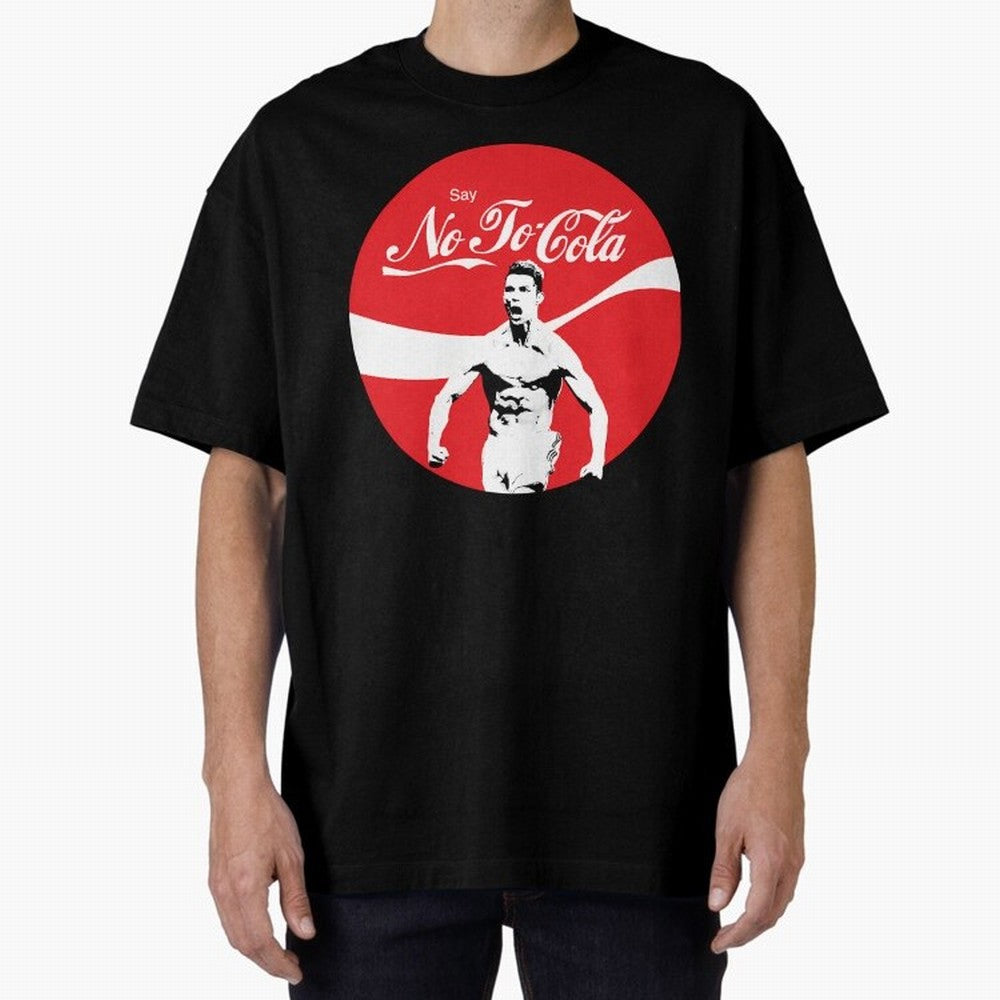 Cristiano Ronaldo - Say No To Cola Oversized T-Shirt Honor Football Greatness during FIFA World Cup 2026 Spirit, Made for France, Mbappe, Goal Celebration Energy, Supporter Heritage, Football Icons and Worldwide Tournament Joy; Ideal for Fans Who