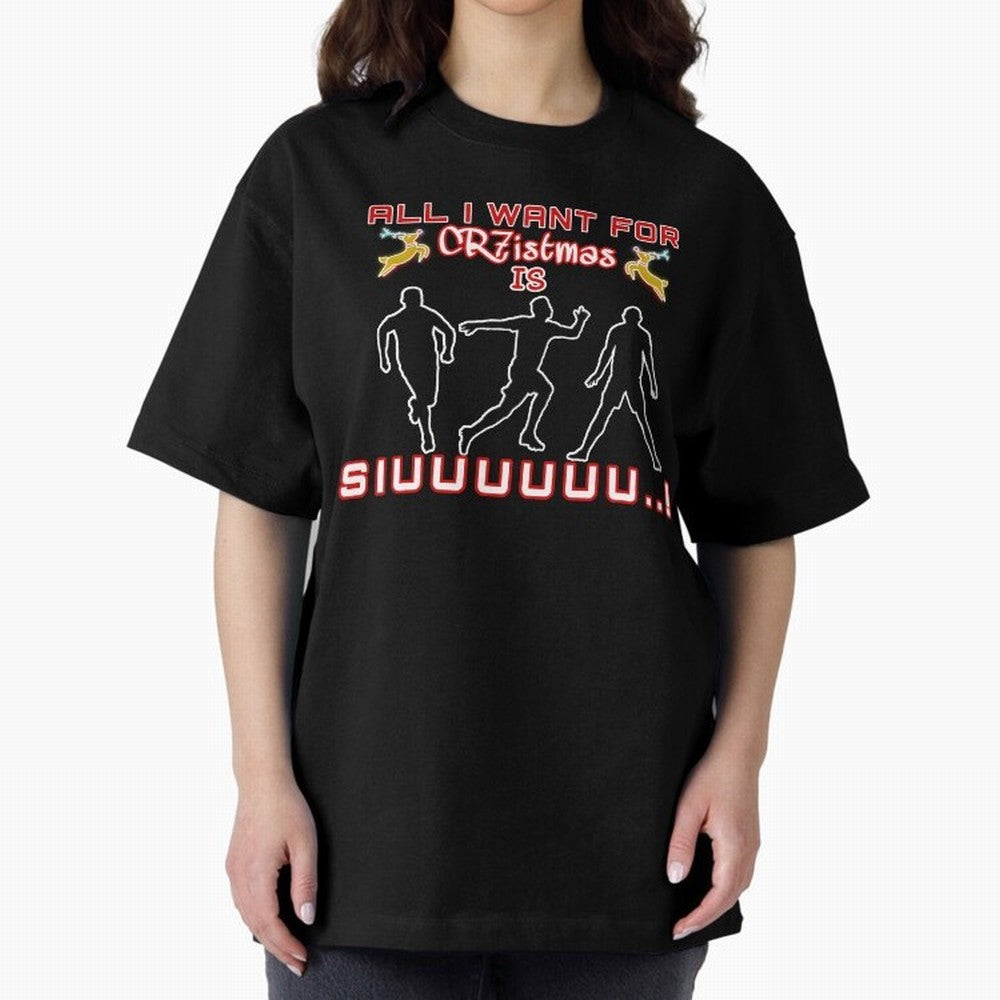 All i want for christmas is siuuu Oversized T-Shirt Celebrate National Team Dreams in the FIFA World Cup 2026 USA Canada Mexico Journey through Mbappe Highlights, Portugal Pride, Supporter Pride, Iconic Celebrations, Legendary Names and Global