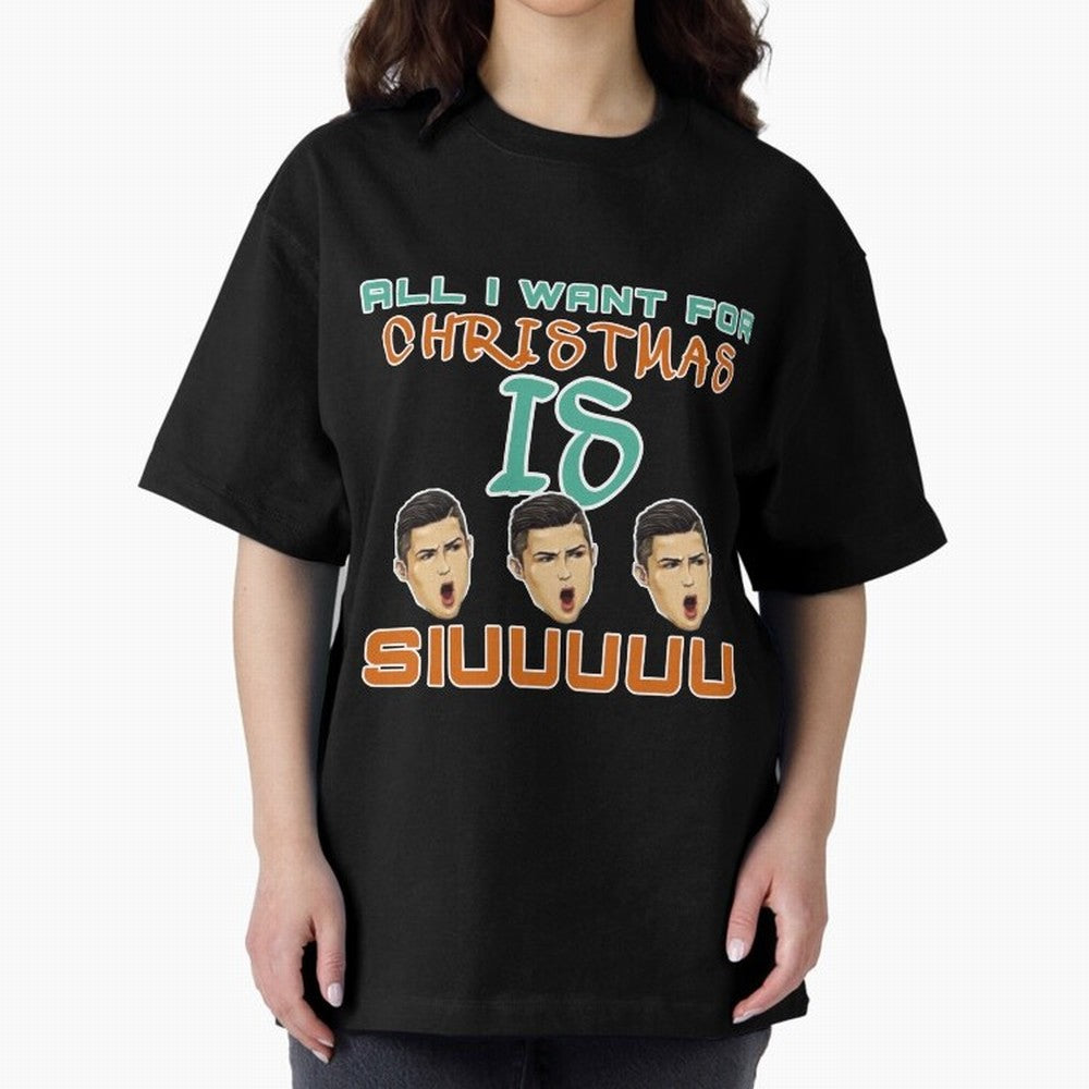 All i want for Christmas is siuuu CR7 Oversized T-Shirt Join the Countdown to Global Football Passion for FIFA World Cup 2026 Group Stage, Connected to Haaland, Argentina and Brazil, Football History, Final Match Energy, Crowd Noise and Once in a