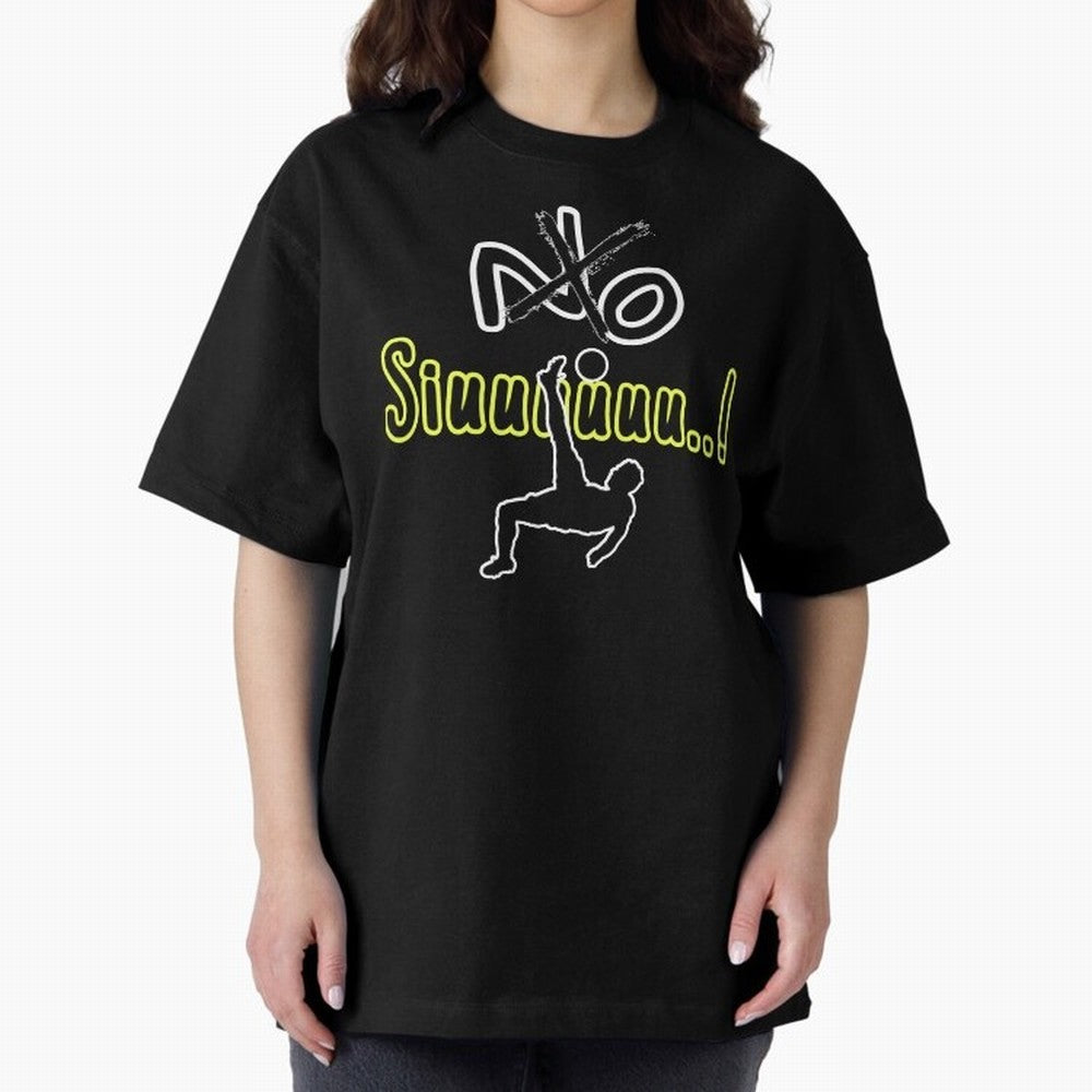 No SIUUU Cristiano ronaldo suiii Oversized T-Shirt Feel the Trophy Chase of FIFA World Cup 2026 Group Stage Inspired by Neymar, Haaland and Cristiano Ronaldo, Netherlands Energy, Soccer Culture, Superstar Moments, National Team Dreams and