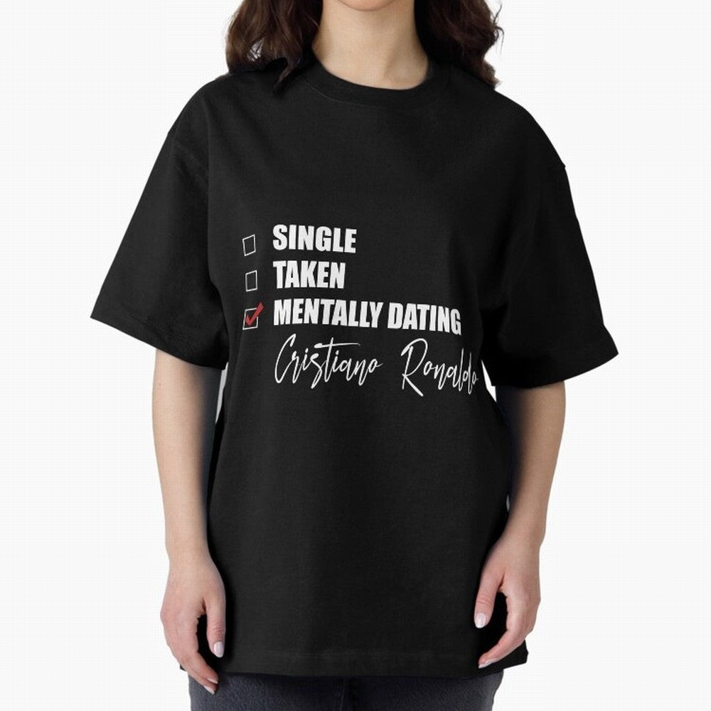 Mentally Dating Cristiano Ronaldo Oversized T-Shirt Carry the Dream of FIFA World Cup 2026 USA Canada Mexico for Fans of Messi, Neymar and Mbappe and Netherlands, Bringing Football History, Final Match Energy, Crowd Noise and Once in a Lifetime