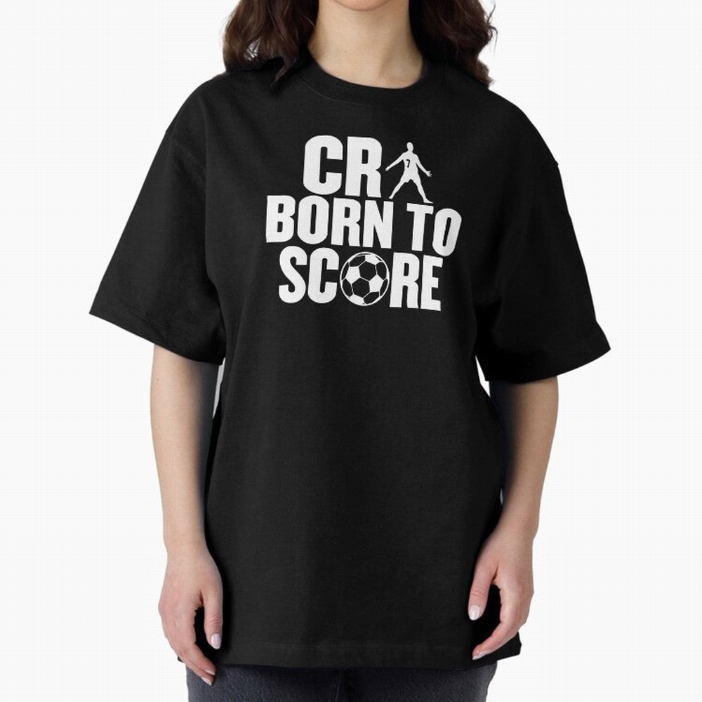Cr7 Born To Score Oversized T-Shirt Celebrate Every Goal in FIFA World Cup 2026 USA Canada Mexico Spirit, Connected to France, Messi, Tournament Hype, Historic Matchups, Family Viewing Parties and Global Sports Pride; Made for Collectors Who Enjoy