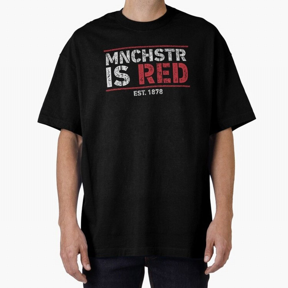 Manchester Is Red Oversized T-Shirt Stand Out with Spirit from Global Football Passion for FIFA World Cup 2026 USA Canada Mexico, Centered on Mbappe, Germany, Football History, Final Match Energy, Crowd Noise and Once in a Lifetime Moments; Built