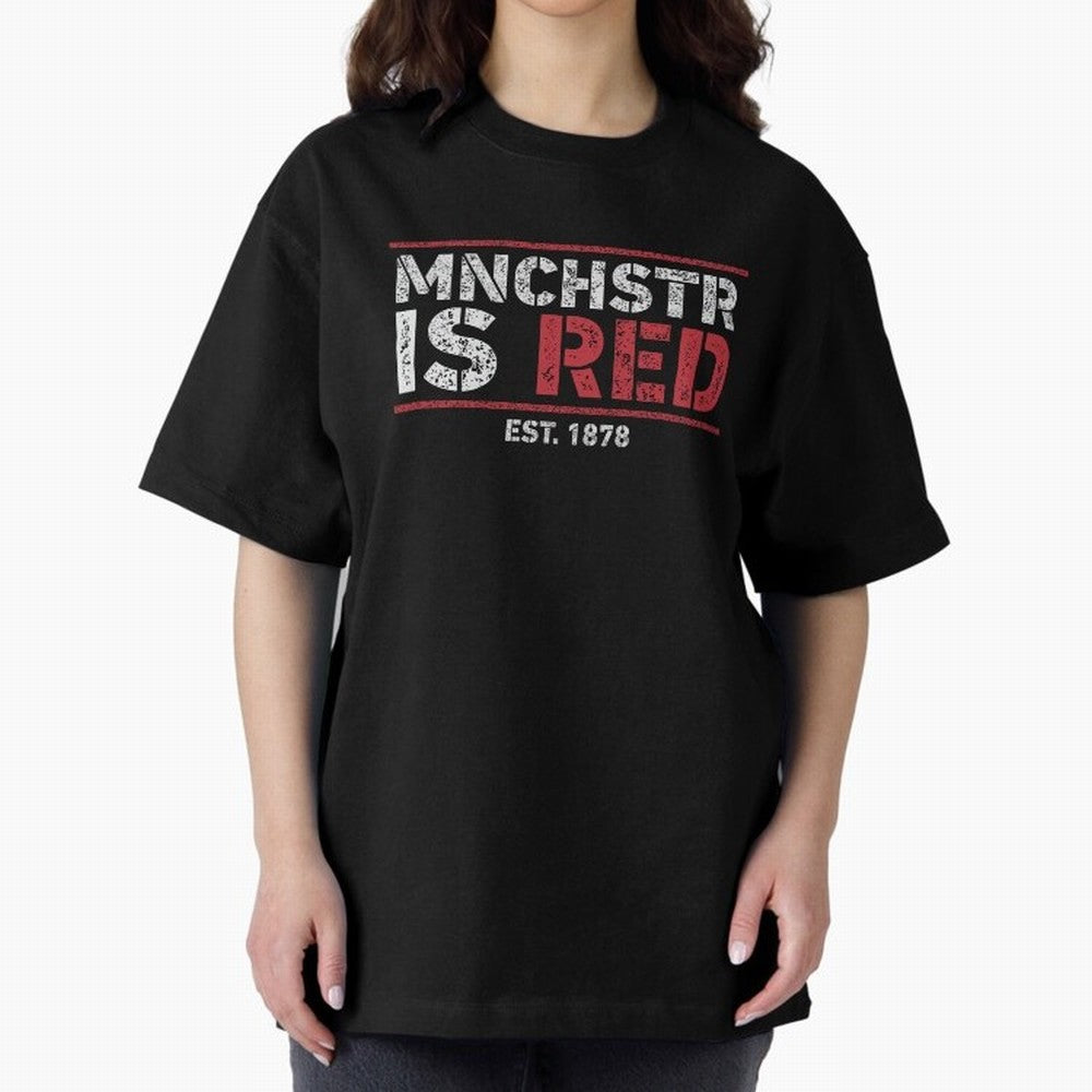 Manchester Is Red Oversized T-Shirt Stand Out with Spirit from Global Football Passion for FIFA World Cup 2026 USA Canada Mexico, Centered on Mbappe, Germany, Football History, Final Match Energy, Crowd Noise and Once in a Lifetime Moments; Built