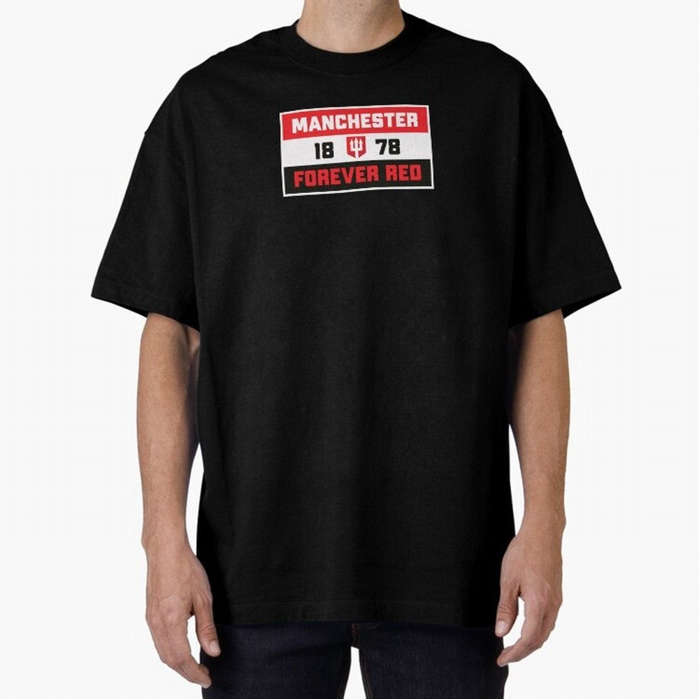 Manchester Forever Red Oversized T-Shirt Create FIFA World Cup 2026 Group Stage for Fans of Haaland and Germany, Bringing Football Festival Excitement, Trophy Ambitions, Country Rivalries and Star Player Buzz; Great for Watch Parties, Sports Bars,