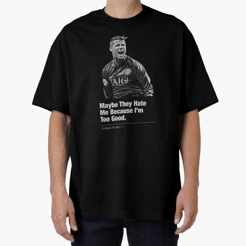 They Hate Me Because I'm Too Good Oversized T-Shirt Celebrate Soccer Greatness during Match Day Hype around FIFA World Cup 2026 Group Stage, Messi and Cristiano Ronaldo, Brazil, Portugal and Argentina, Retro Football Energy, Iconic Rivalries,