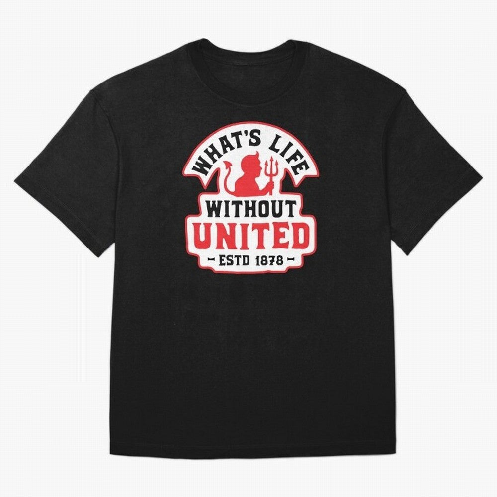 What's Life Without Manchester United Oversized T-Shirt Support the Legends of FIFA World Cup 2026 USA Canada Mexico Made for Mbappe, Spain and Netherlands Energy, Vintage Soccer Flavor, Modern Football Stars, National Flags and Final Night