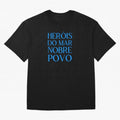 Her¨®is do Mar Nobre Povo blue 2 Oversized T-Shirt Honor the Football Icons of FIFA World Cup 2026 Group Stage Centered on Neymar, Haaland and Cristiano Ronaldo, Portugal Energy, Champion Mindset, Group Stage Buzz, Knockout Tension and Passionate