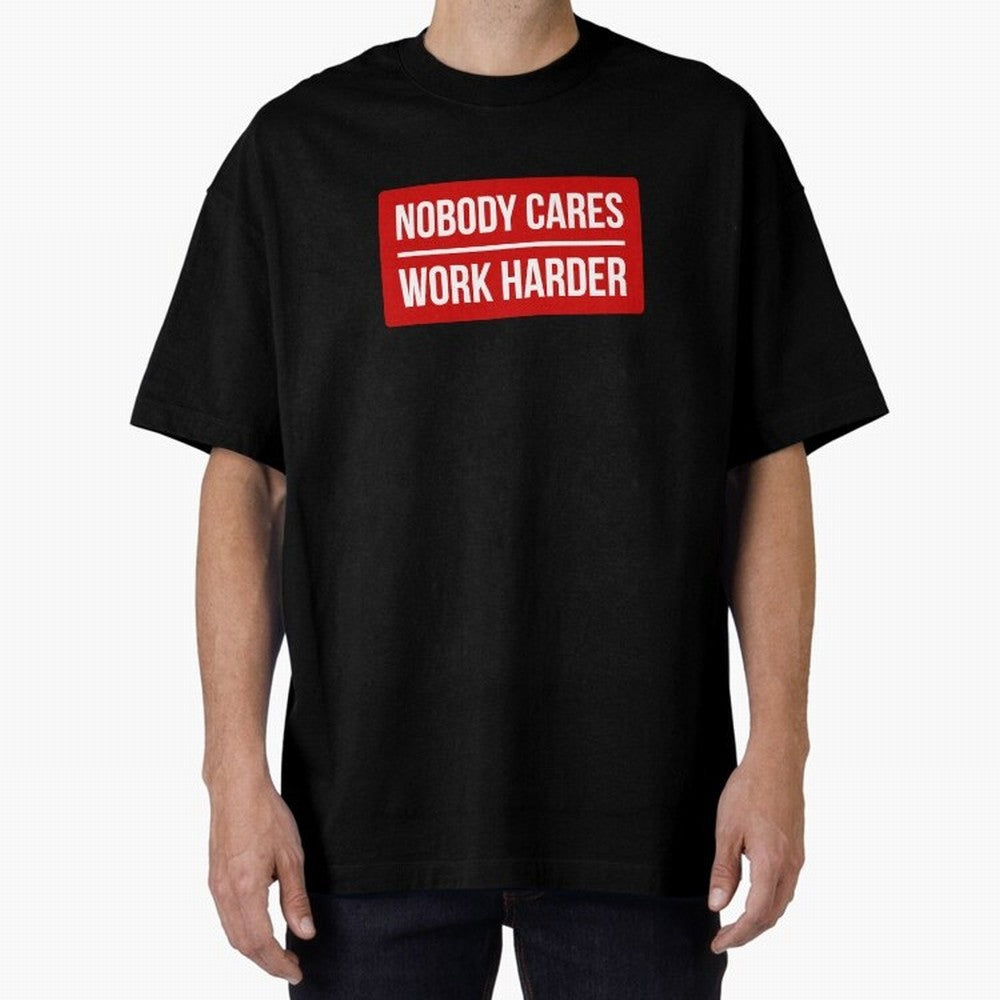 Nobody Cares Work Harder (Red Design) Oversized T-Shirt Show Championship Spirit for FIFA World Cup 2026 Group Stage Featuring Mbappe, France Energy, Worldwide Fan Energy, Dramatic Goals, Stadium Lights and Championship Celebrations; Ideal for Fans