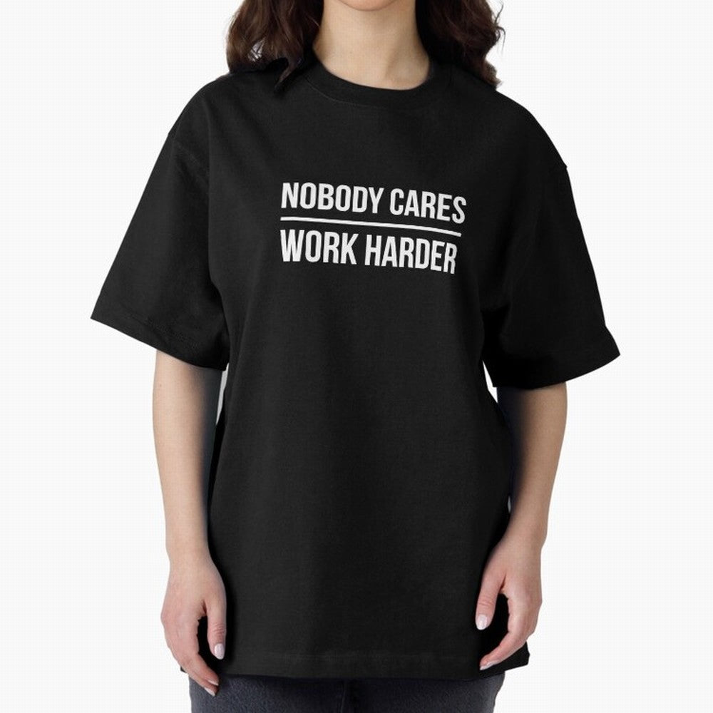 Nobody Cares Work Harder (Black Design) Oversized T-Shirt Represent Fans Who Live for FIFA World Cup 2026 Group Stage Featuring Messi, CR7 and Mbappe, Brazil Energy, Goal Celebration Energy, Supporter Heritage, Football Icons and Worldwide