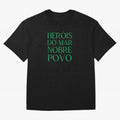 Her¨®is do Mar Nobre Povo green Oversized T-Shirt Make Game Day About the FIFA World Cup 2026 USA Canada Mexico Journey through Mbappe Highlights, Germany Pride, Championship Spirit, Famous Goals, Roaring Crowds and International Football Unity;