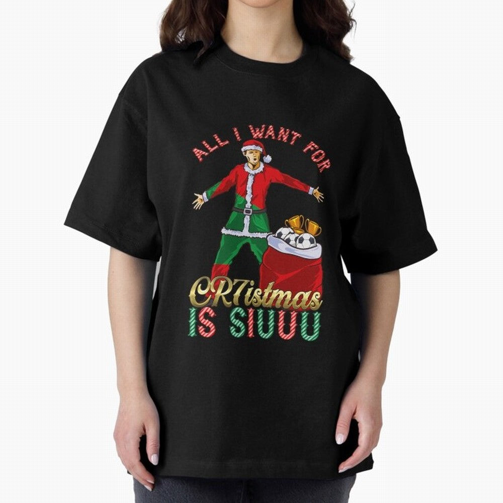 All I Want for CR7istmas is SIUUU - Cristiano Ronaldo / Portuguese Portugal World Cup MUFC Christmas Xmas Oversized T-Shirt Bring Champion Energy into the FIFA World Cup 2026 Group Stage Journey through Cristiano Ronaldo Highlights, Argentina