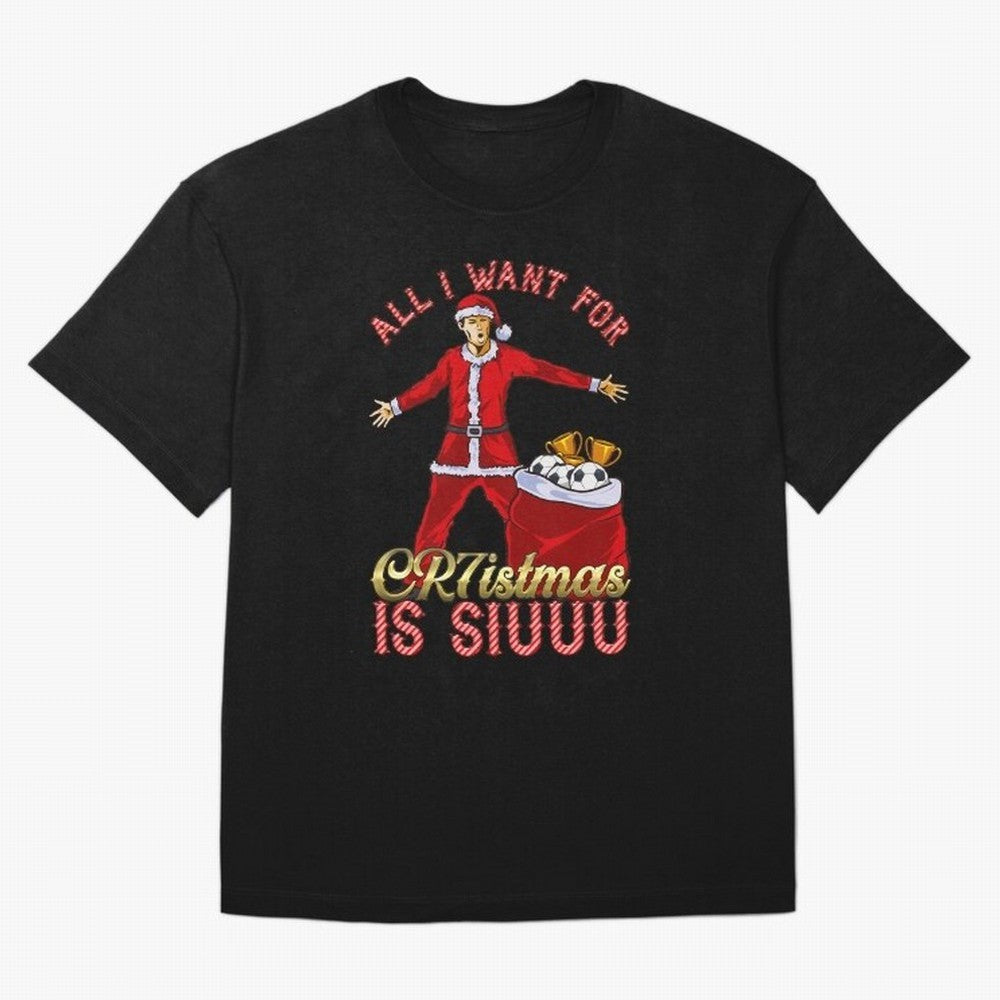 All I Want for CR7istmas is SIUUU - Cristiano Ronaldo Manchester United MUFC Christmas Jumper Oversized T-Shirt Join FIFA World Cup 2026 Group Stage Built around CR7, Spain and Netherlands Energy, Stadium Chants, National Pride, Trophy Dreams and