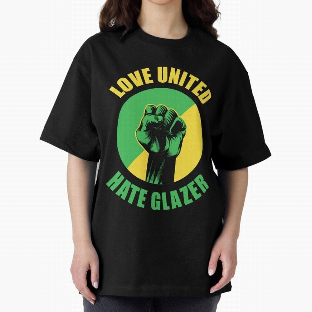 Love United Hate Glazer Oversized T-Shirt Celebrate Fan Culture around Match Day Hype around FIFA World Cup 2026 Group Stage, Messi, Neymar and Mbappe, England, France and Netherlands, Football Passion, Legendary Performances, Festival Vibes and