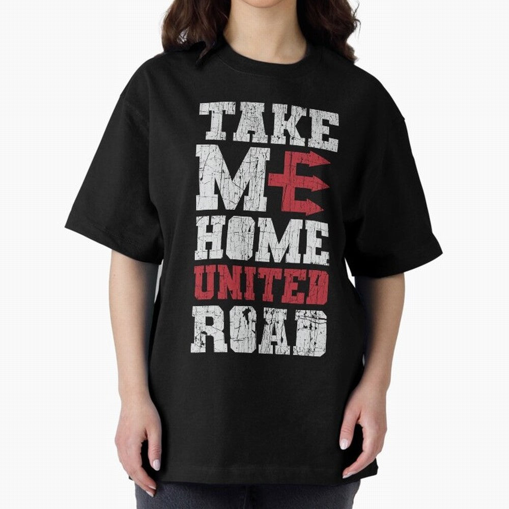 Take Me Home United Road Oversized T-Shirt Feel the Trophy Chase of the FIFA World Cup 2026 USA Canada Mexico Journey through Neymar Highlights, Argentina, France and Brazil Pride, Stadium Memories, Football Loyalty, International Chants and