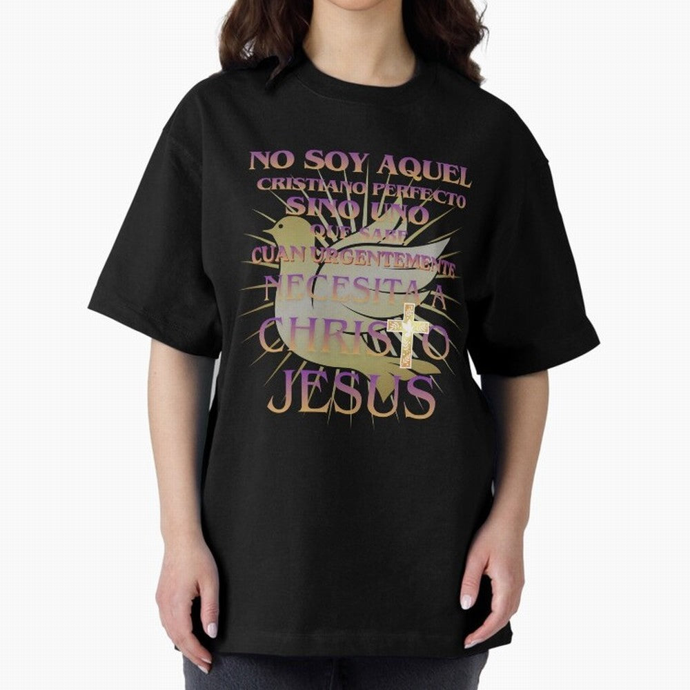No soy aquel cristiano perfecto - Spanish Faith Quote Oversized T-Shirt Bring International Match Energy to Global Football Passion for FIFA World Cup 2026, Driven by Messi, Neymar and Mbappe, Germany, Championship Spirit, Famous Goals, Roaring