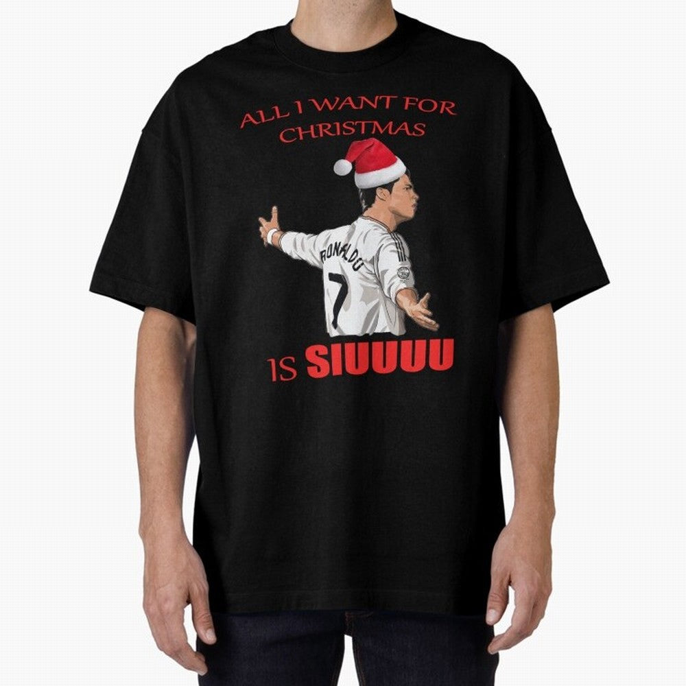 All I Want For Christmas Is Siuuu Oversized T-Shirt Experience the Global Stage of FIFA World Cup 2026 Spirit, Highlighting Portugal, Spain and Germany, Messi, Game Day Rituals, Football Legends, Country Pride and the Road to the Final; Made for
