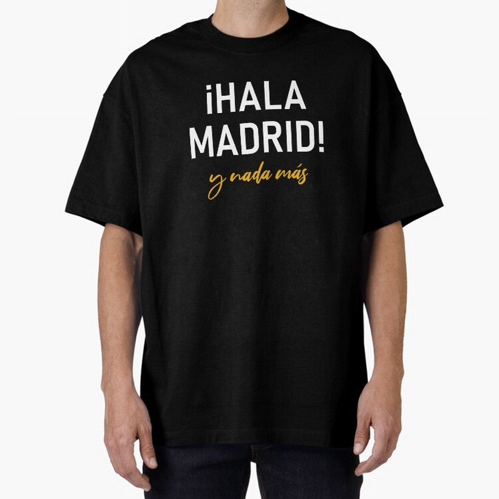 Hala Madrid Oversized T-Shirt Stand with Match Day Hype around FIFA World Cup 2026, Messi, Portugal, Spain and Germany, Stadium Memories, Football Loyalty, International Chants and Championship Tradition; Created for Match Day Parties, Soccer