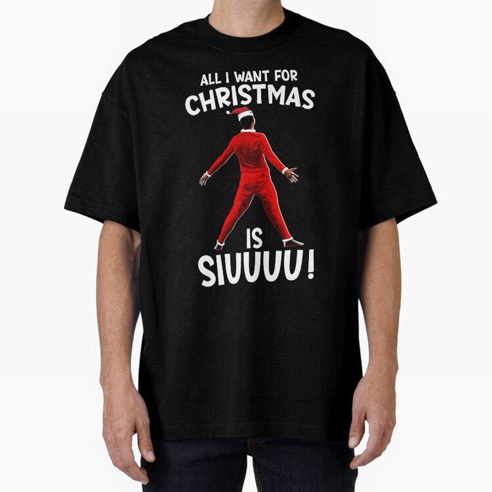 All I Want For Christmas Is Siuuu CR7 fans Xmas Christian Ronaldo Oversized T-Shirt Treasure Match Day Hype around FIFA World Cup 2026 USA Canada Mexico, Neymar, Haaland and Cristiano Ronaldo, Spain and Netherlands, Football Festival Excitement,