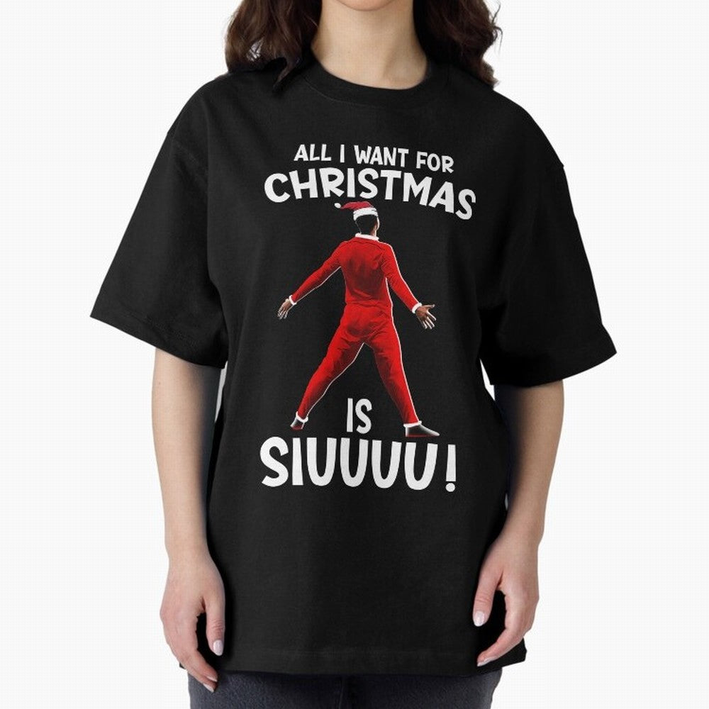 All I Want For Christmas Is Siuuu CR7 fans Xmas Christian Ronaldo Oversized T-Shirt Treasure Match Day Hype around FIFA World Cup 2026 USA Canada Mexico, Neymar, Haaland and Cristiano Ronaldo, Spain and Netherlands, Football Festival Excitement,