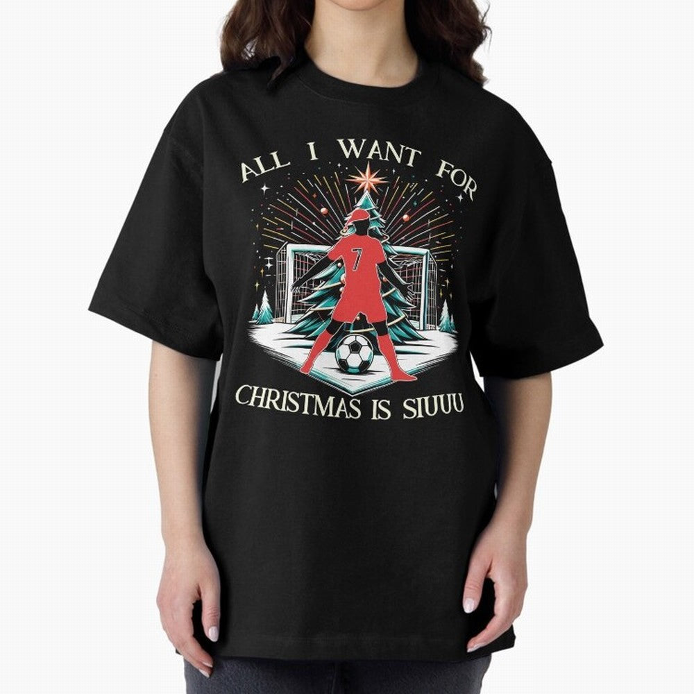 All I Want For Christmas Is Siuuu CR7 fans Christian Ronaldo Xmas Oversized T-Shirt Celebrate Every Goal in FIFA World Cup 2026 Inspired by CR7, England Energy, Soccer Culture, Superstar Moments, National Team Dreams and Competitive Fire; Created