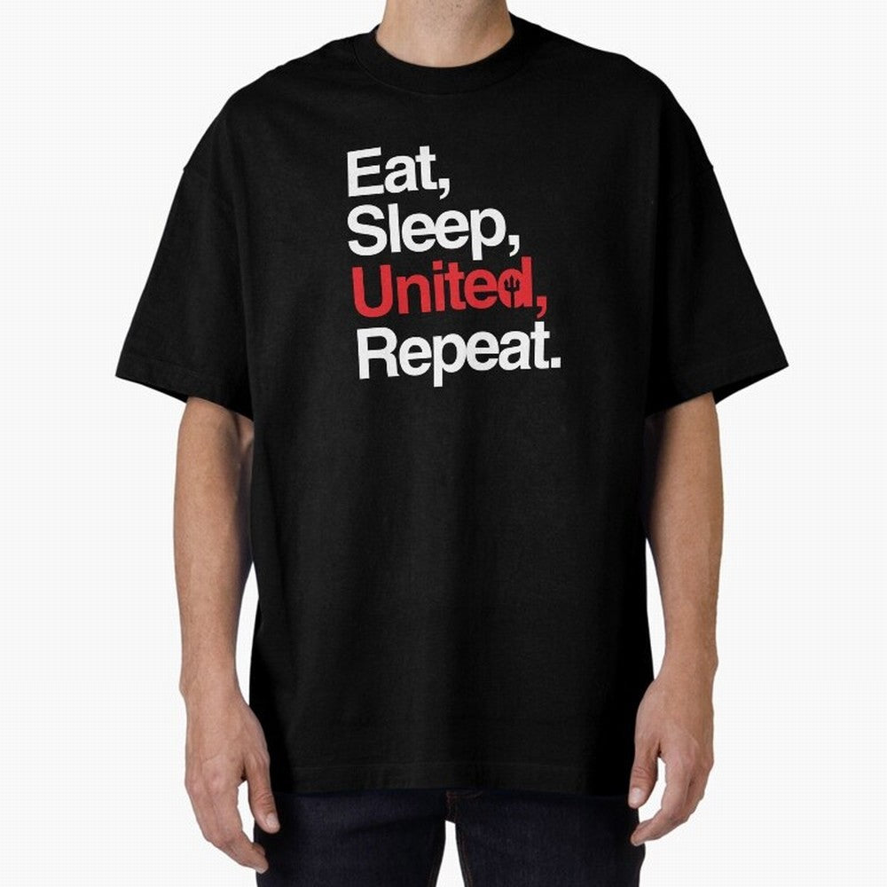 Eat, Sleep, United, Repeat - Funny Manchester United Quote Oversized T-Shirt Stand with FIFA World Cup 2026 Group Stage for Fans of Messi, Neymar and Mbappe and Brazil, Bringing Supporter Pride, Iconic Celebrations, Legendary Names and Global Match