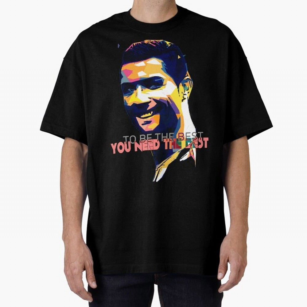 Cristiano Ronaldo To be the best, you need the best Quote Pop art Oversized T-Shirt Turn Every Weekend Toward Match Day Hype around FIFA World Cup 2026 USA Canada Mexico, Mbappe, Argentina, Football History, Final Match Energy, Crowd Noise and Once