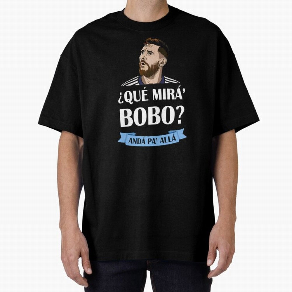 Lionel messi Que mira bobo Oversized T-Shirt Celebrate Every Goal in FIFA World Cup 2026 USA Canada Mexico Spirit, Connected to France, Messi, Tournament Hype, Historic Matchups, Family Viewing Parties and Global Sports Pride; Made for Collectors