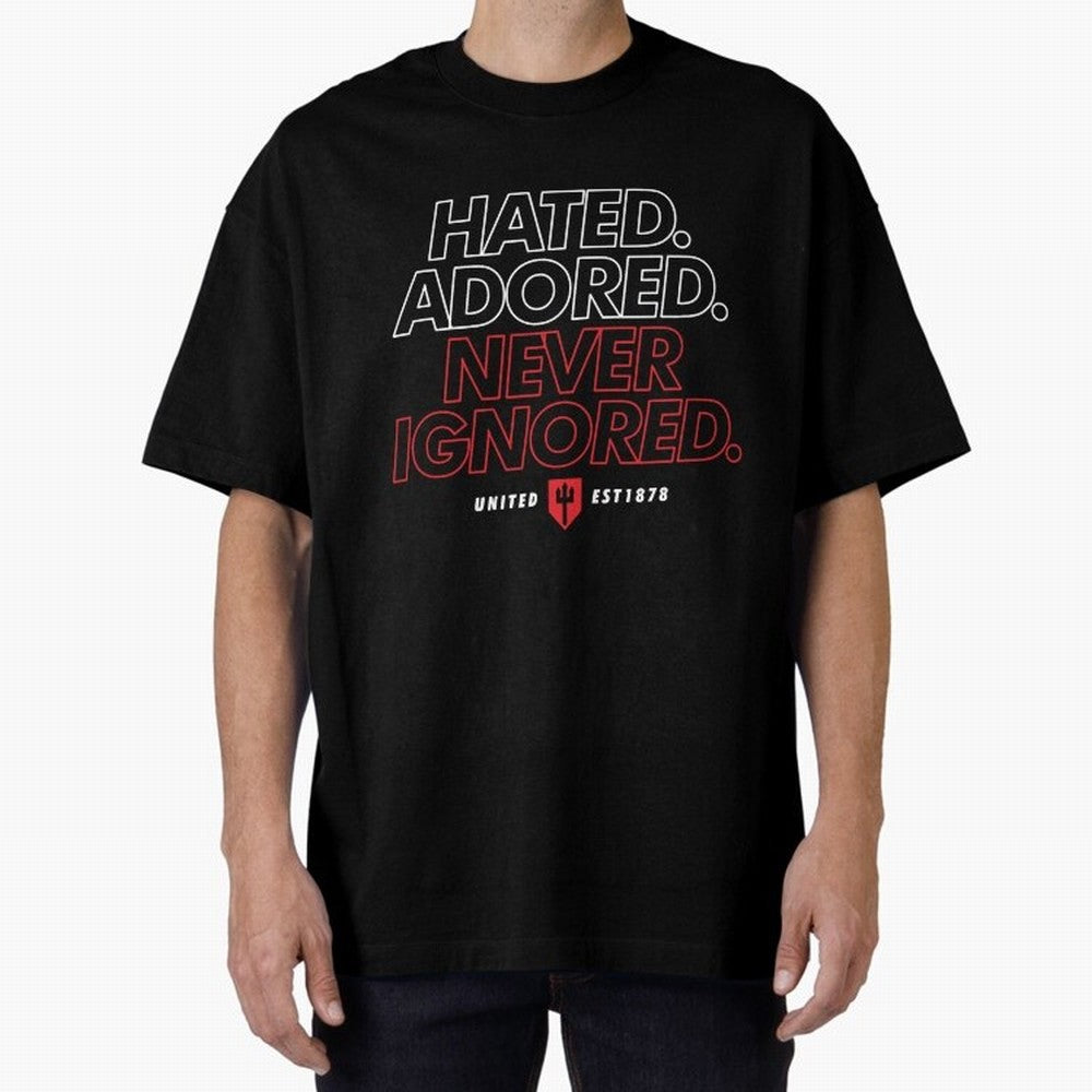 Hated, Adored, Never Ignored - Manchester United! Oversized T-Shirt Experience the Global Stage of Global Football Passion for FIFA World Cup 2026 USA Canada Mexico, Capturing Mbappe, Germany, Championship Spirit, Famous Goals, Roaring Crowds and