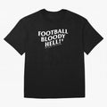 Football Bloody Hell - Sir Alex Ferguson Oversized T-Shirt Relive Legendary Nights from FIFA World Cup 2026 Spirit, Celebrating Netherlands, Messi, Classic Soccer Heritage, Championship Pressure, Fan Loyalty and International Pride; Made for