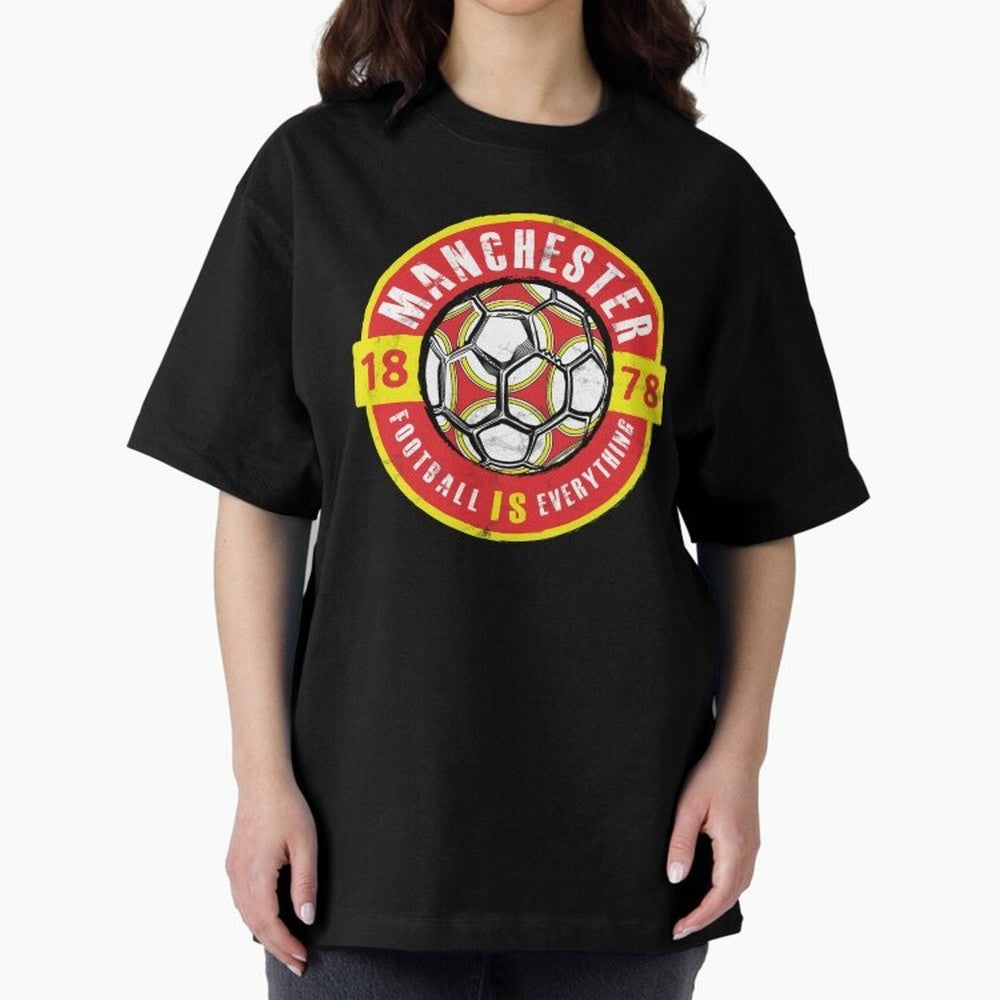 Football Is Everything - Manchester Fan Vintage Oversized T-Shirt Remember Iconic Moments from Global Football Passion for FIFA World Cup 2026, Inspired by Messi, CR7 and Mbappe, Brazil, Supporter Pride, Iconic Celebrations, Legendary Names and