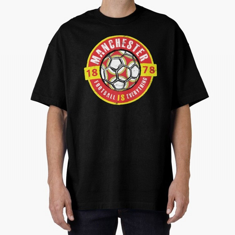 Football Is Everything - Manchester Fan Vintage Oversized T-Shirt Remember Iconic Moments from Global Football Passion for FIFA World Cup 2026, Inspired by Messi, CR7 and Mbappe, Brazil, Supporter Pride, Iconic Celebrations, Legendary Names and