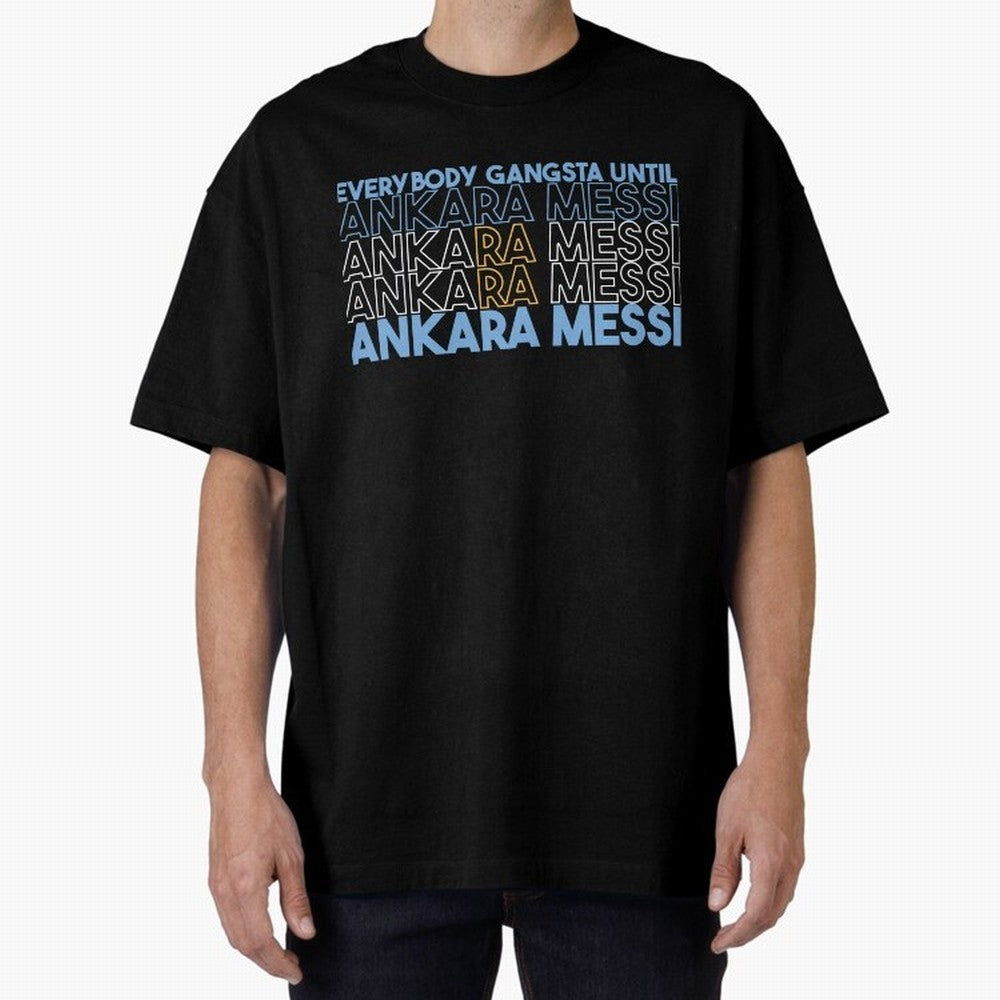 Everybody Gangsta - Lionel Messi - Ankara Messi Classic T-Shirt Bring World Football Passion into the FIFA World Cup 2026 Group Stage Journey through Haaland and Mbappe Highlights, Argentina, France and Brazil Pride, Classic Soccer Heritage,