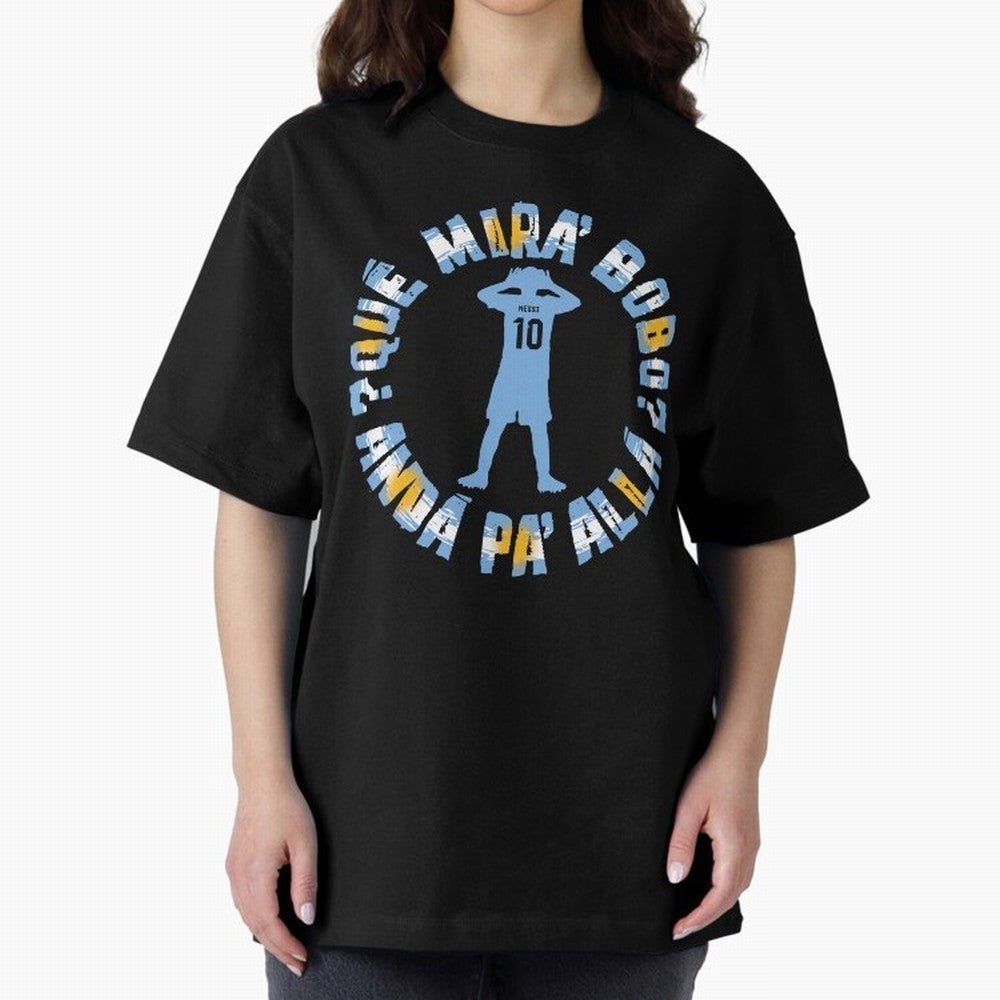 Que Mira, Bobo? - Messi Oversized T-Shirt Bring Legendary Rivalry Energy to Match Day Hype around FIFA World Cup 2026 USA Canada Mexico, Neymar, Haaland and Cristiano Ronaldo, Netherlands, Retro Football Energy, Iconic Rivalries, Trophy Chase Drama