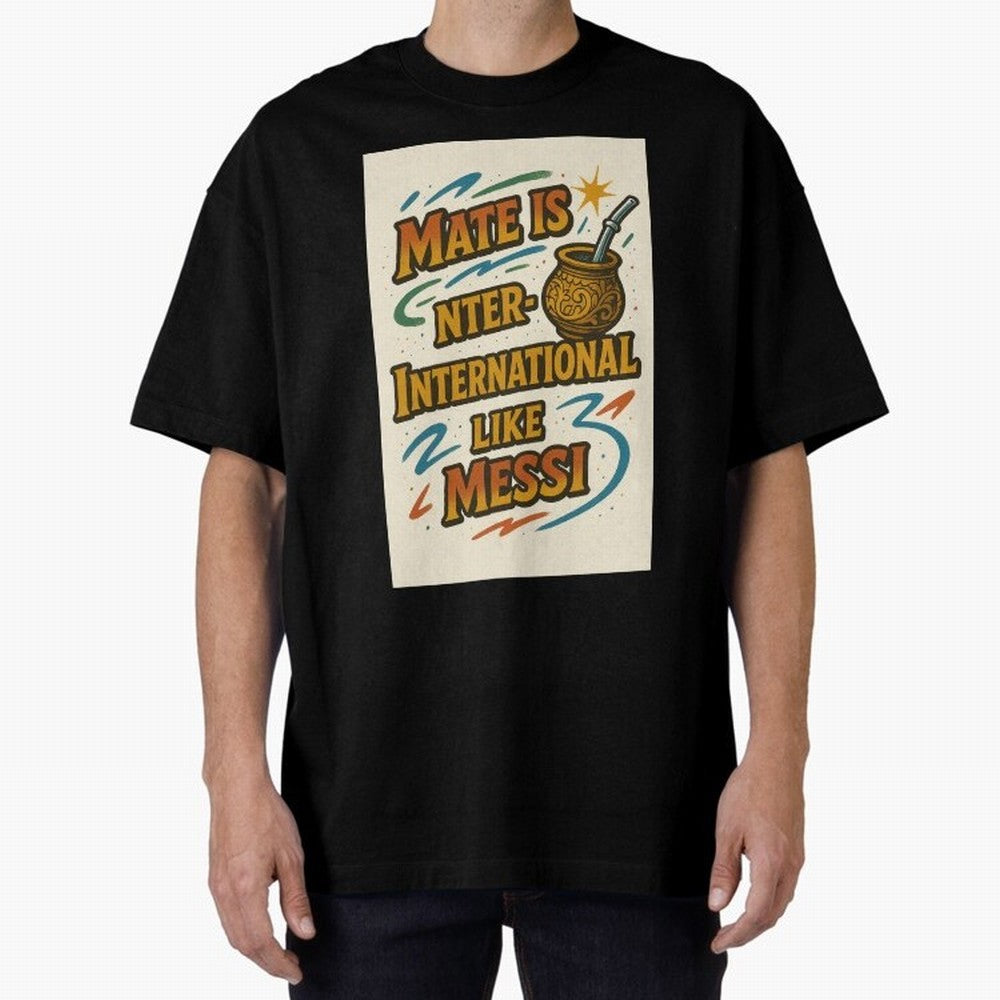 Mate is International Like Messi ¨C Argentinian Design with Pride Classic T-Shirt Honor Match Day Hype around FIFA World Cup 2026, Haaland and Mbappe, France, Sports Nostalgia, International Competition, Famous Players and Unforgettable Victories;