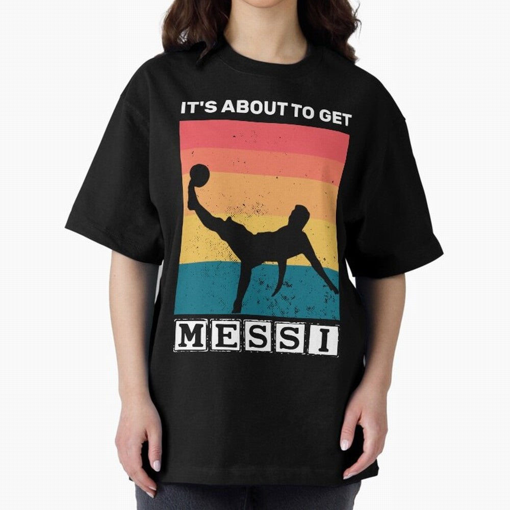 Its about to get messi T-Shirt Classic T-Shirt Enjoy the FIFA World Cup 2026 USA Canada Mexico Journey through Cristiano Ronaldo Highlights, France and Portugal Pride, Football Passion, Legendary Performances, Festival Vibes and Supporter