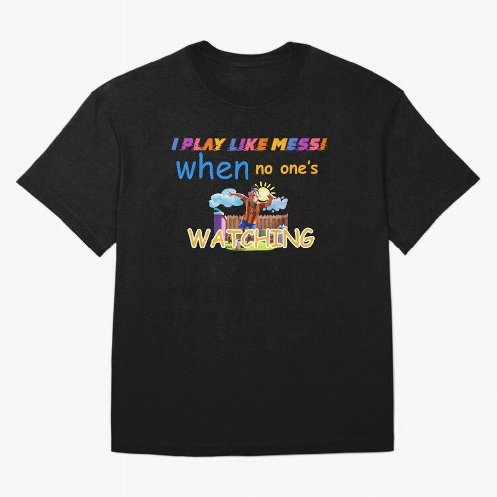 Funny Soccer Shirt & Mug ¨C I Play Like Messi When No One¡¯s Watching Classic T-Shirt Stand Out with Spirit from FIFA World Cup 2026 Group Stage for Fans of Messi, CR7 and Mbappe and England, Bringing Championship Spirit, Famous Goals, Roaring